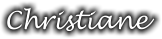 Schriftzug Christiane